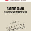 Tatiana Soash – Club Creative Entrepreneur