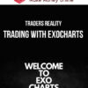 Traders Reality – Trading With Exocharts