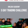 Unlock Academy – 5 Day Trading Challenge