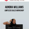 Aundra Williams – Limitless Sales Workshop