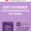 Beauty As A Business – TikTok & Instagram Reels for Your Beauty Business