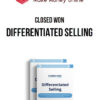 Closed Won – Differentiated Selling 2 Closed Won – Differentiated Selling