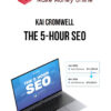 Kai Cromwell – The 5-Hour SEO