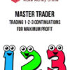 Master Trader – Trading 1-2-3 Continuations for Maximum Profit