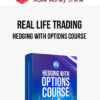 Real Life Trading – Hedging With Options Course