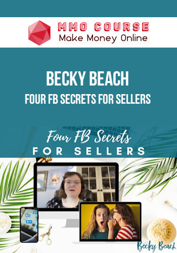 Becky Beach – Four FB Secrets for Sellers