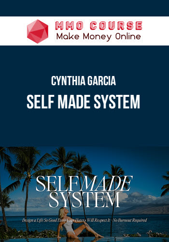 Cynthia Garcia – SELF Made System