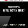 Rama Mustapha – Level System Series