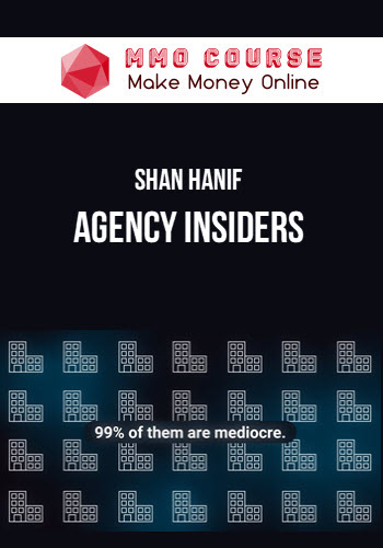 Shan Hanif – Agency Insiders