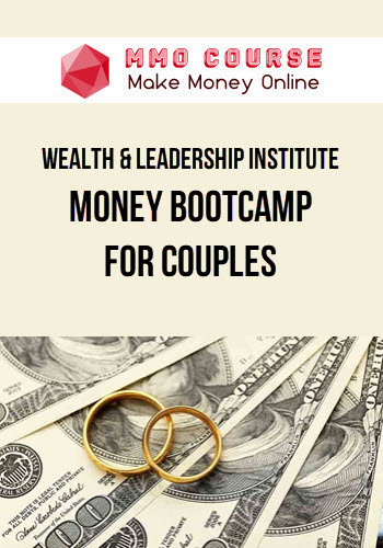 Wealth & Leadership Institute – Money Bootcamp for Couples
