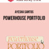 Ayesha Santos – Powerhouse Portfolio