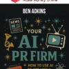 Ben Adkins – Your AI PR Firm