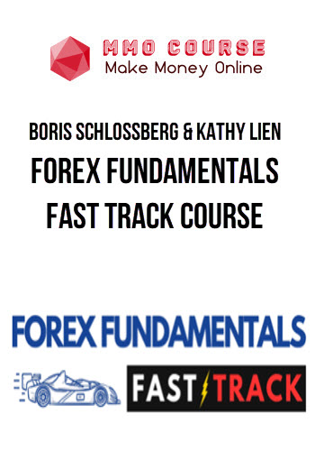 Boris Schlossberg & Kathy Lien – Forex Fundamentals Fast Track Course