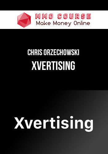 Chris Orzechowski – Xvertising