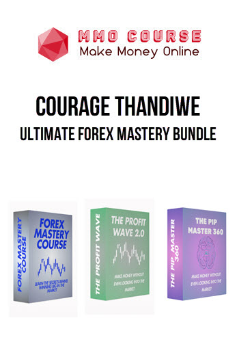Courage Thandiwe – Ultimate Forex Mastery Bundle