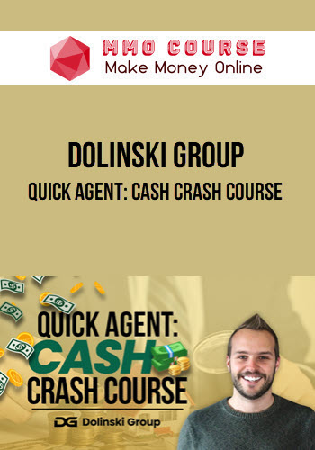 Dolinski Group – Quick Agent: Cash Crash Course