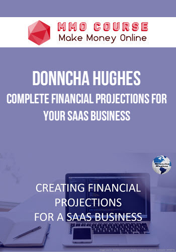 Donncha Hughes – Complete Financial Projections for your SaaS Business