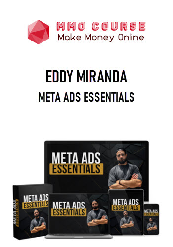 Eddy Miranda – Meta Ads Essentials