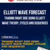 Elliott Wave Forecast – Trading Right Side using Elliott Wave Theory, Cycles and Sequences
