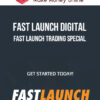 Fast Launch Digital – Fast Launch Trading Special