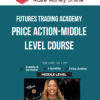 Futures Trading Academy – Price Action-Middle Level Course