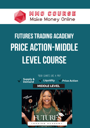 Futures Trading Academy – Price Action-Middle Level Course