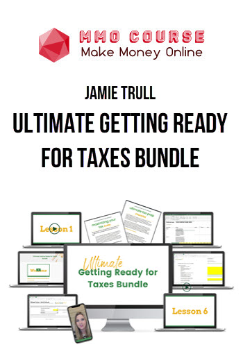 Jamie Trull – Ultimate Getting Ready for Taxes Bundle