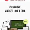 Jereshia Hawk – Market Like A Ceo