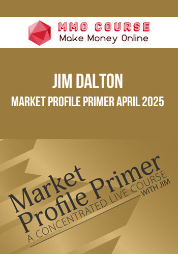 Jim Dalton – Market Profile Primer April 2025