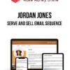 Jordan Jones – Serve and Sell Email Sequence