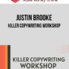 Justin Brooke – Killer Copywriting Workshop