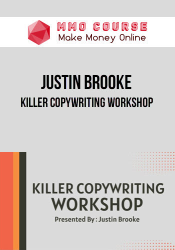 Justin Brooke – Killer Copywriting Workshop