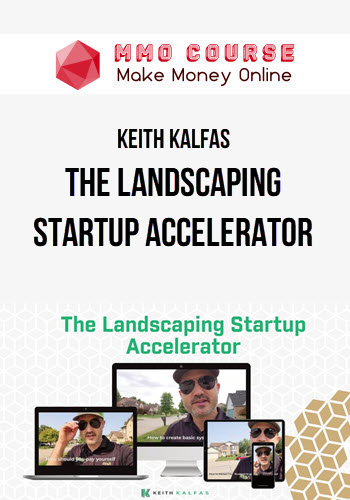 Keith Kalfas – The Landscaping Startup Accelerator