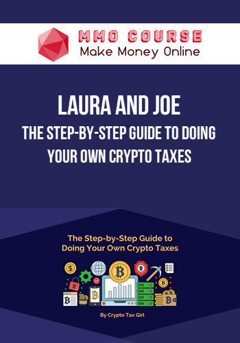Laura and Joe – The Step-by-Step Guide to Doing Your Own Crypto Taxes