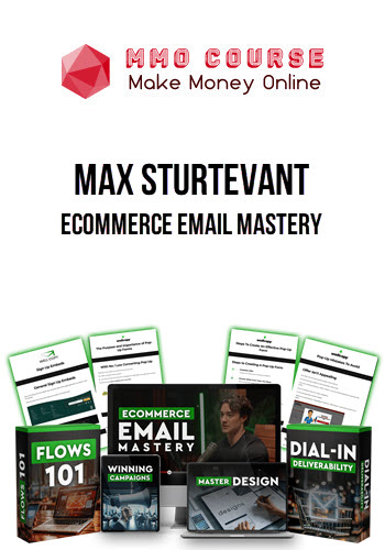 Max Sturtevant – Ecommerce Email Mastery