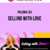 Paloma Lev – Selling With Love
