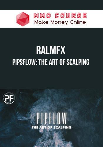 Ralmfx – PipsFlow: The Art of Scalping