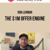 Rob Lennon – The $1M Offer Engine