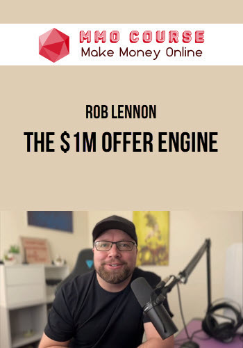 Rob Lennon – The $1M Offer Engine