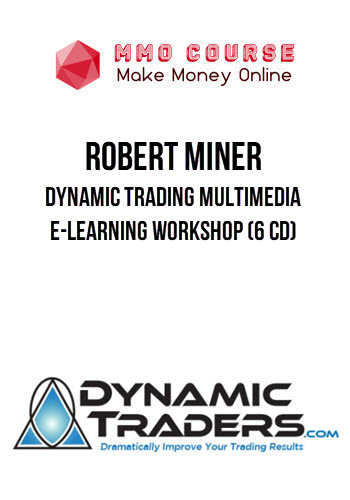 Robert Miner – Dynamic Trading Multimedia E-Learning Workshop (6 CD)