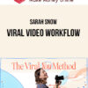 Sarah Snow – Viral Video Workflow
