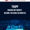 TRAPP – Making Defi Money: Become The Bank 90 Minutes