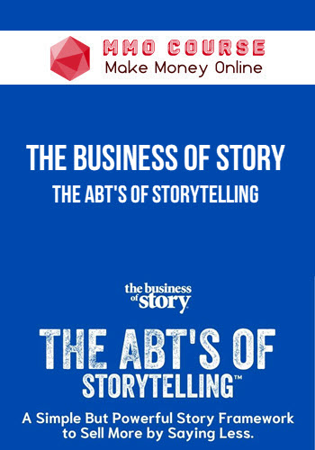 The Business of Story – The ABT's of Storytelling™