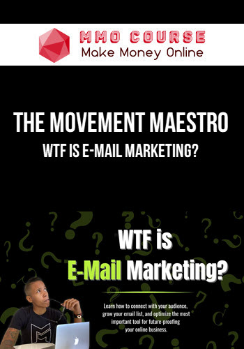 The Movement Maestro – WTF is E-mail Marketing?