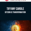 Tiffany Carole – Bitcoin Is Transformation