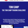 Tom Camp – The Tom Camp Trading Challenge