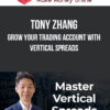 Tony Zhang – Grow your Trading Account with Vertical Spreads