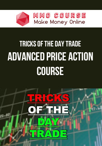 Tricks of the Day Trade – Advanced Price Action Course