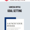 Vanessa Ortali – Goal Setting – Launch Your Power (Module 1)