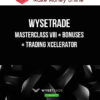 Wysetrade – Masterclass VIII + Bonuses + Trading Xcelerator